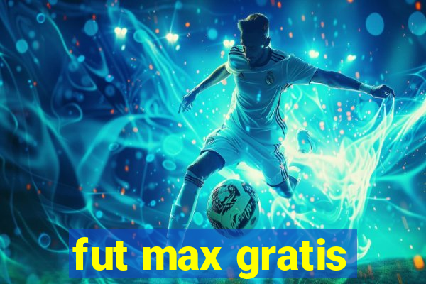 fut max gratis